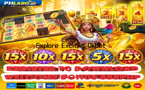Explore Exciting Okbet Slot Games Online